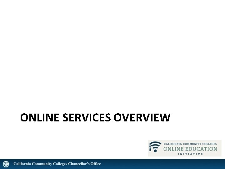 ONLINE SERVICES OVERVIEW 