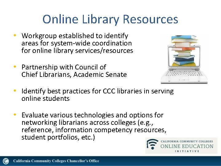 Online Library Resources • Workgroup established to identify areas for system-wide coordination for online