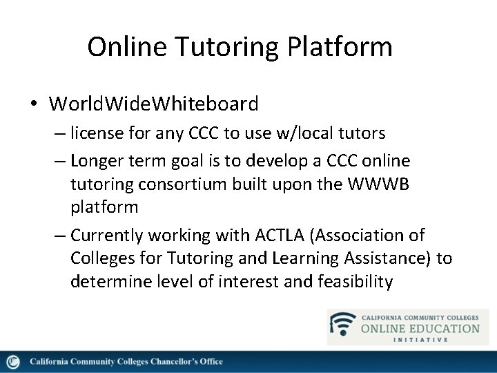 Online Tutoring Platform • World. Wide. Whiteboard – license for any CCC to use