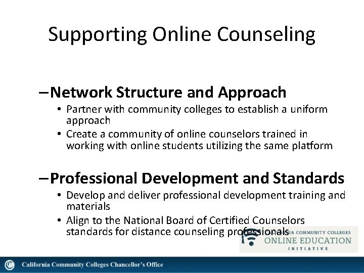 Supporting Online Counseling – Network Structure and Approach • Partner with community colleges to