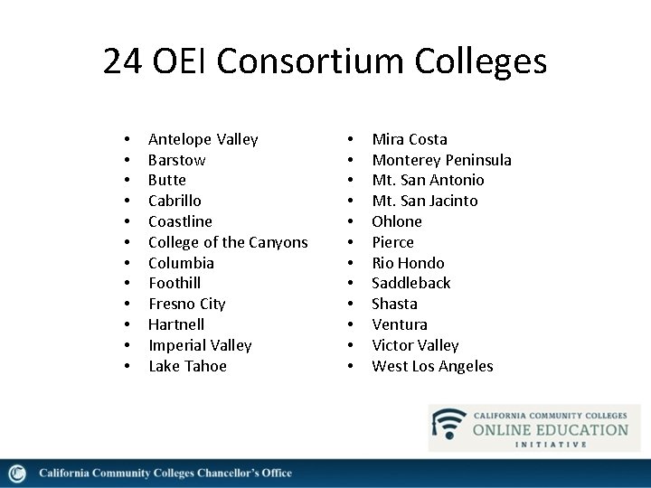 24 OEI Consortium Colleges • • • Antelope Valley Barstow Butte Cabrillo Coastline College