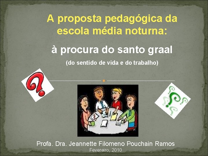 A proposta pedagógica da escola média noturna: à procura do santo graal (do sentido