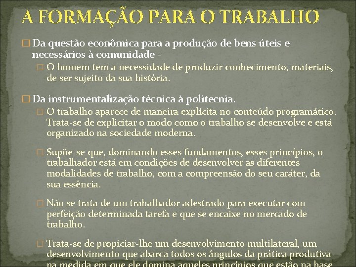 A FORMAÇÃO PARA O TRABALHO � Da questão econômica para a produção de bens