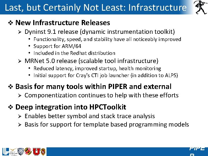 Last, but Certainly Not Least: Infrastructure v New Infrastructure Releases Ø Dyninst 9. 1