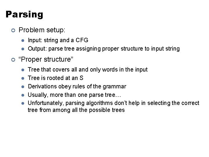 Parsing ¢ Problem setup: l l ¢ Input: string and a CFG Output: parse