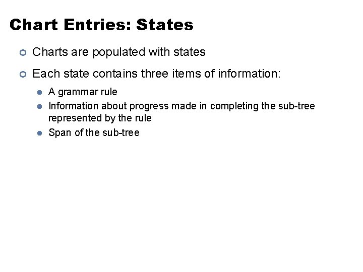 Chart Entries: States ¢ Charts are populated with states ¢ Each state contains three