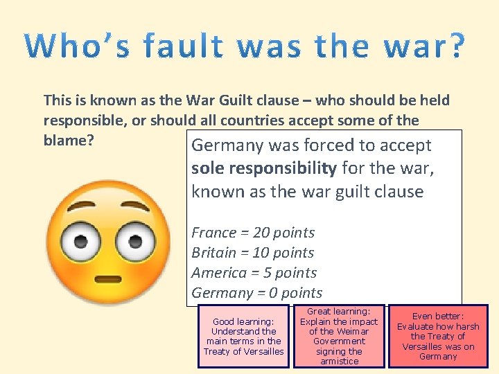 This is known as the War Guilt clause – who should be held responsible,