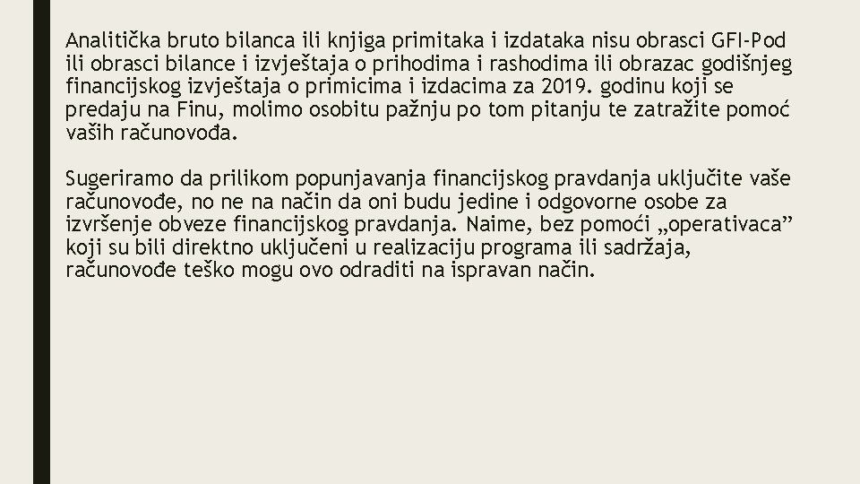 Analitička bruto bilanca ili knjiga primitaka i izdataka nisu obrasci GFI-Pod ili obrasci bilance