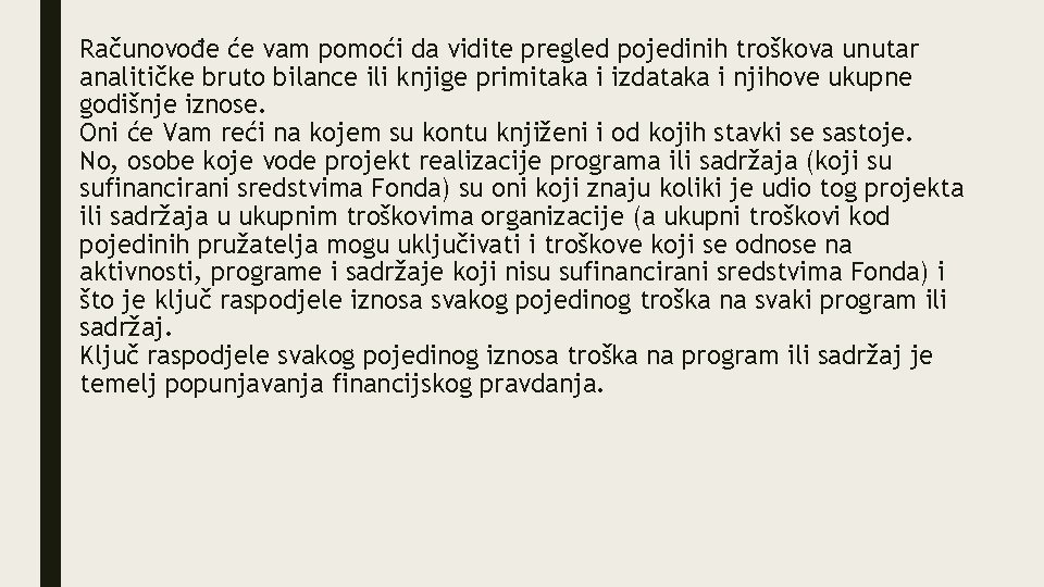 Računovođe će vam pomoći da vidite pregled pojedinih troškova unutar analitičke bruto bilance ili