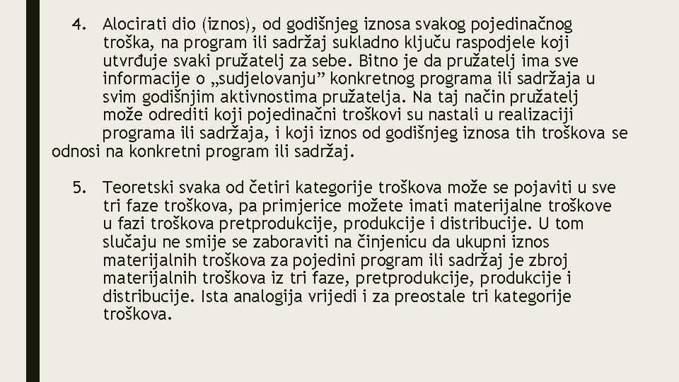 4. Alocirati dio (iznos), od godišnjeg iznosa svakog pojedinačnog troška, na program ili sadržaj