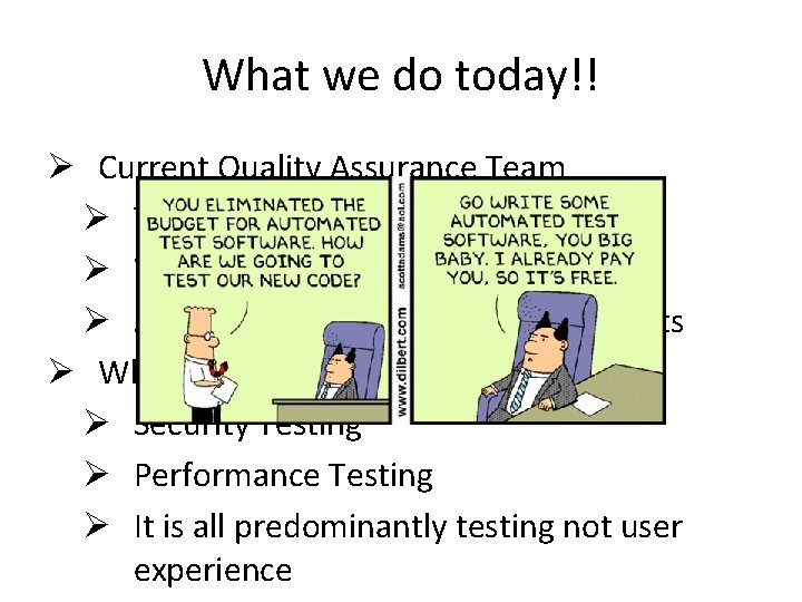 What we do today!! Ø Current Quality Assurance Team Ø Testing Team Ø Validation