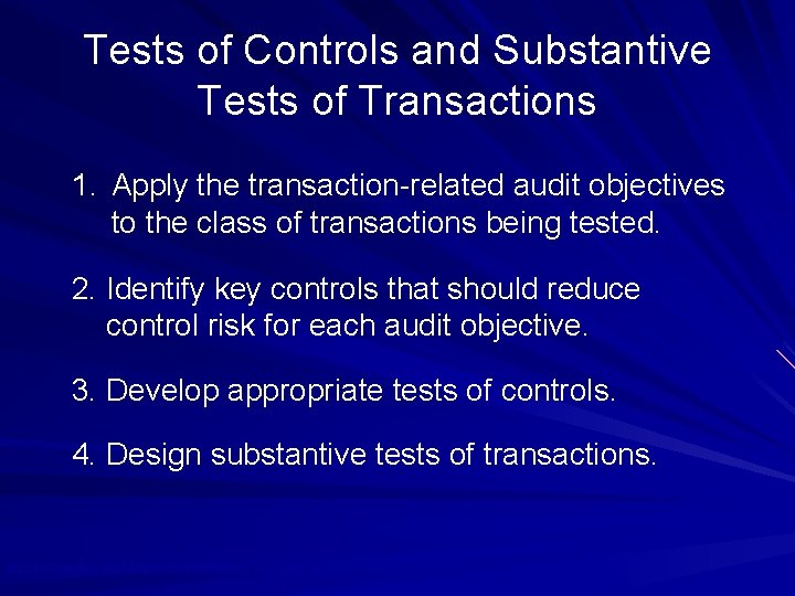 Tests of Controls and Substantive Tests of Transactions 1. Apply the transaction-related audit objectives