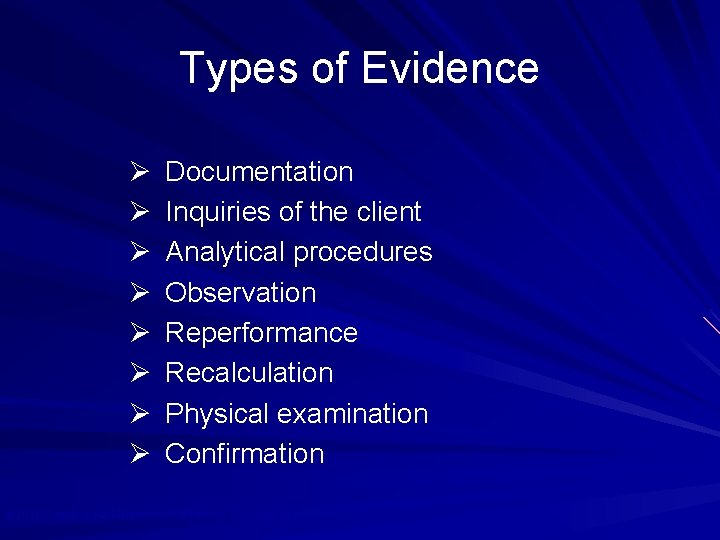 Types of Evidence Ø Ø Ø Ø Documentation Inquiries of the client Analytical procedures