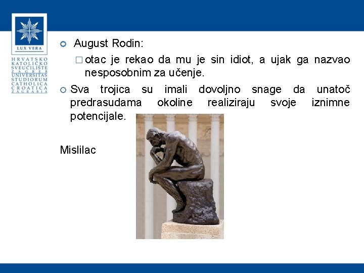  August Rodin: � otac je rekao da mu je sin idiot, a ujak