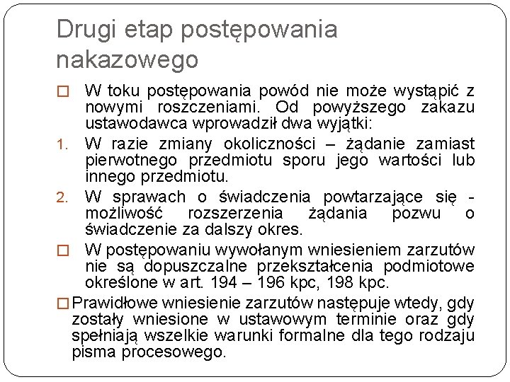 Drugi etap postępowania nakazowego � W toku postępowania powód nie może wystąpić z nowymi