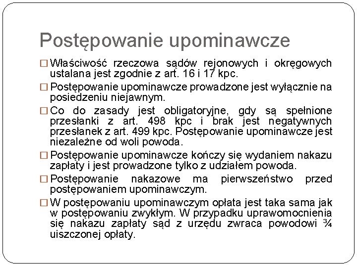 Postępowanie upominawcze � Właściwość rzeczowa sądów rejonowych i okręgowych ustalana jest zgodnie z art.