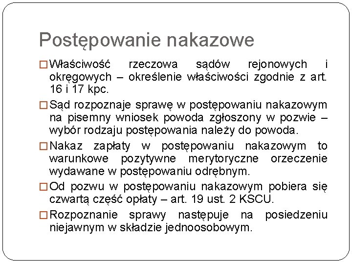 Postępowanie nakazowe � Właściwość rzeczowa sądów rejonowych i okręgowych – określenie właściwości zgodnie z