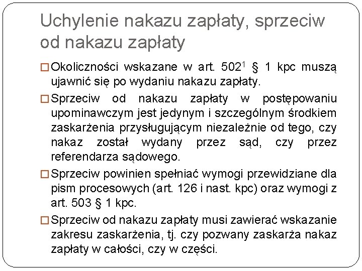 Uchylenie nakazu zapłaty, sprzeciw od nakazu zapłaty � Okoliczności wskazane w art. 5021 §