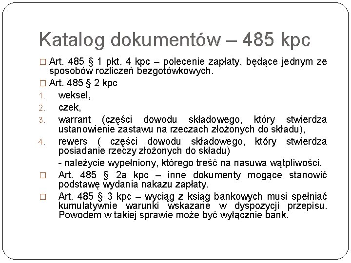 Katalog dokumentów – 485 kpc � Art. 485 § 1 pkt. 4 kpc –