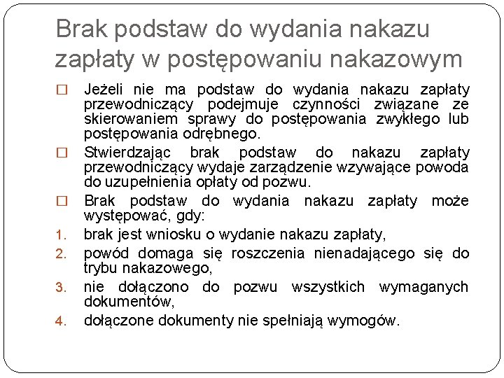 Brak podstaw do wydania nakazu zapłaty w postępowaniu nakazowym Jeżeli nie ma podstaw do