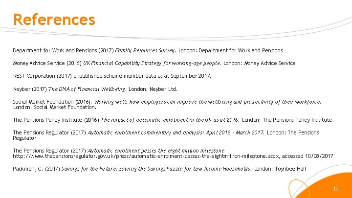 References Department for Work and Pensions (2017) Family Resources Survey. London: Department for Work