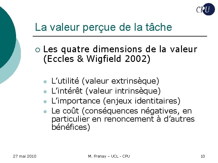 La valeur perçue de la tâche ¡ Les quatre dimensions de la valeur (Eccles