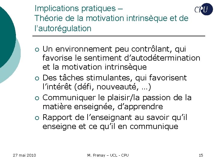 Implications pratiques – Théorie de la motivation intrinsèque et de l’autorégulation ¡ ¡ 27