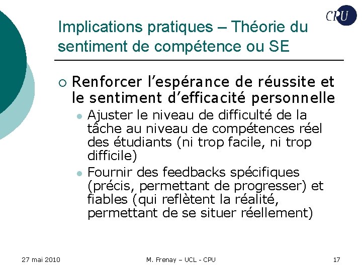 Implications pratiques – Théorie du sentiment de compétence ou SE ¡ Renforcer l’espérance de