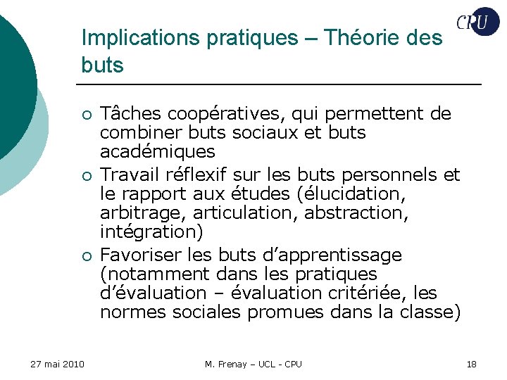 Implications pratiques – Théorie des buts ¡ ¡ ¡ 27 mai 2010 Tâches coopératives,