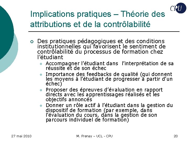 Implications pratiques – Théorie des attributions et de la contrôlabilité ¡ Des pratiques pédagogiques