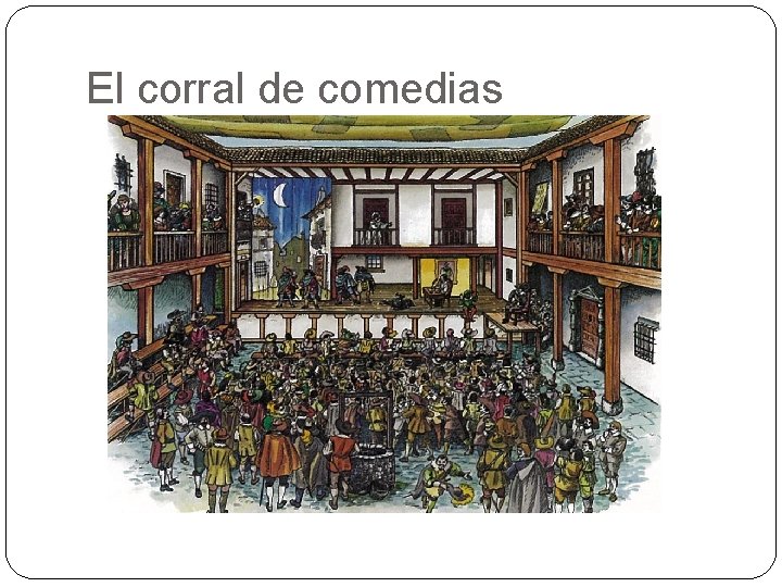 El corral de comedias El corral de comedias