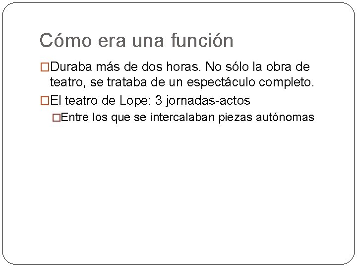 Cómo era una función �Duraba más de dos horas. No sólo la obra de Cómo era una función �Duraba más de dos horas. No sólo la obra de
