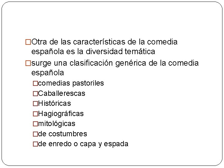 �Otra de las características de la comedia española es la diversidad temática �surge una �Otra de las características de la comedia española es la diversidad temática �surge una