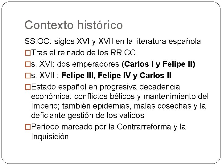 Contexto histórico SS. OO: siglos XVI y XVII en la literatura española �Tras el Contexto histórico SS. OO: siglos XVI y XVII en la literatura española �Tras el