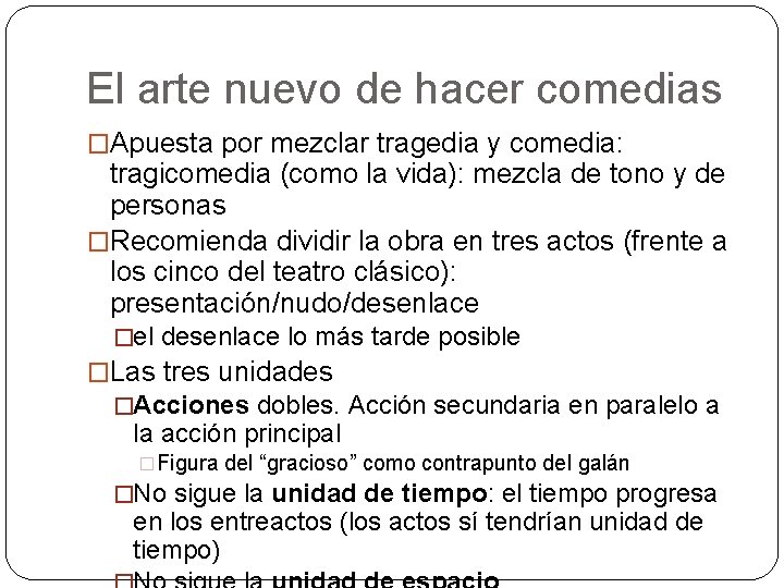 El arte nuevo de hacer comedias �Apuesta por mezclar tragedia y comedia: tragicomedia (como El arte nuevo de hacer comedias �Apuesta por mezclar tragedia y comedia: tragicomedia (como