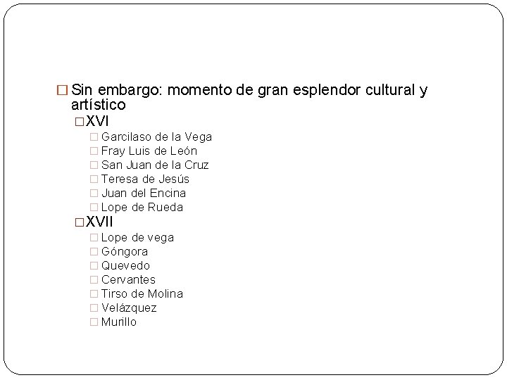 � Sin embargo: momento de gran esplendor cultural y artístico �XVI � Garcilaso de � Sin embargo: momento de gran esplendor cultural y artístico �XVI � Garcilaso de