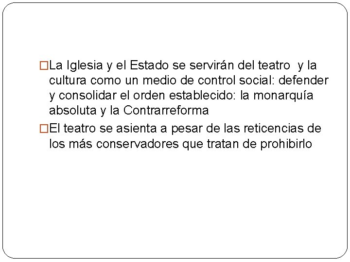 �La Iglesia y el Estado se servirán del teatro y la cultura como un �La Iglesia y el Estado se servirán del teatro y la cultura como un