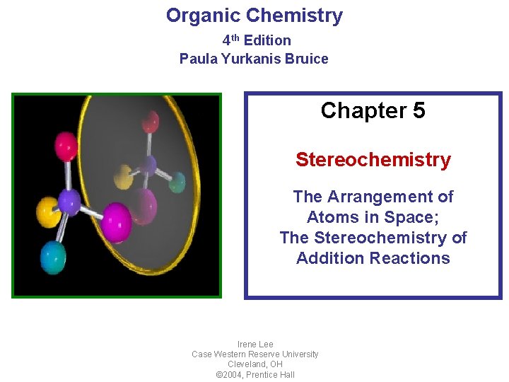 Organic Chemistry 4 th Edition Paula Yurkanis Bruice Chapter 5 Stereochemistry The Arrangement of