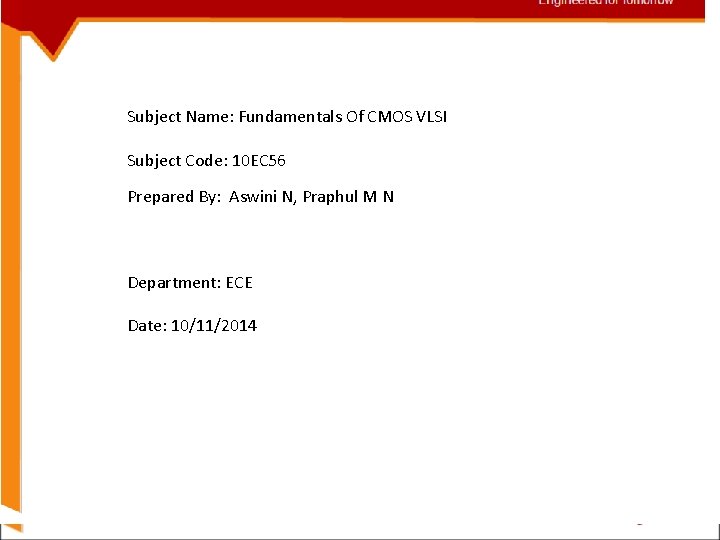 Engineered for Tomorrow Subject Name: Fundamentals Of CMOS VLSI Subject Code: 10 EC 56
