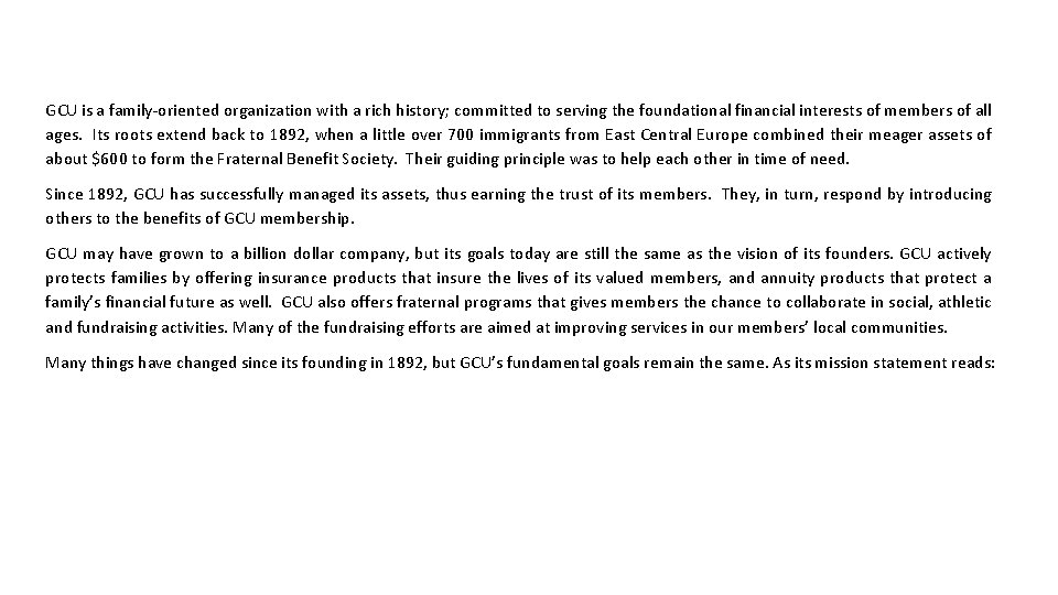 GCU is a family-oriented organization with a rich history; committed to serving the foundational