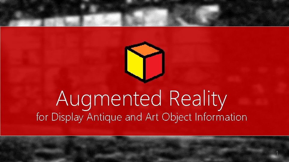 Augmented Reality for Display Antique and Art Object Information 1 