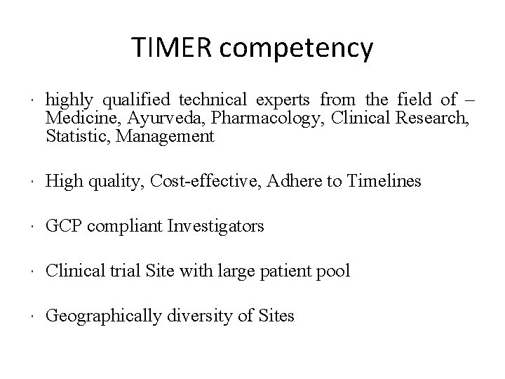 TIMER competency highly qualified technical experts from the field of – Medicine, Ayurveda, Pharmacology,
