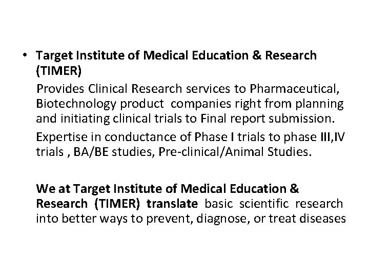  • Target Institute of Medical Education & Research (TIMER) Provides Clinical Research services