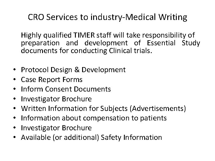 CRO Services to industry-Medical Writing Highly qualified TIMER staff will take responsibility of preparation