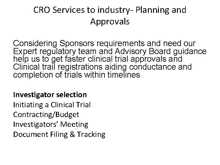 CRO Services to industry- Planning and Approvals Considering Sponsors requirements and need our Expert