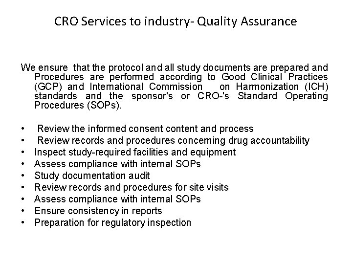 CRO Services to industry- Quality Assurance We ensure that the protocol and all study