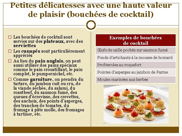 Petites délicatesses avec une haute valeur de plaisir (bouchées de cocktail) � Les bouchées