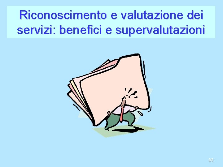 Riconoscimento e valutazione dei servizi: benefici e supervalutazioni 33 