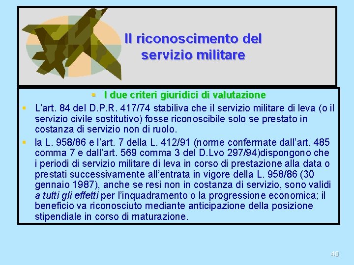 Il riconoscimento del servizio militare § I due criteri giuridici di valutazione § L’art.