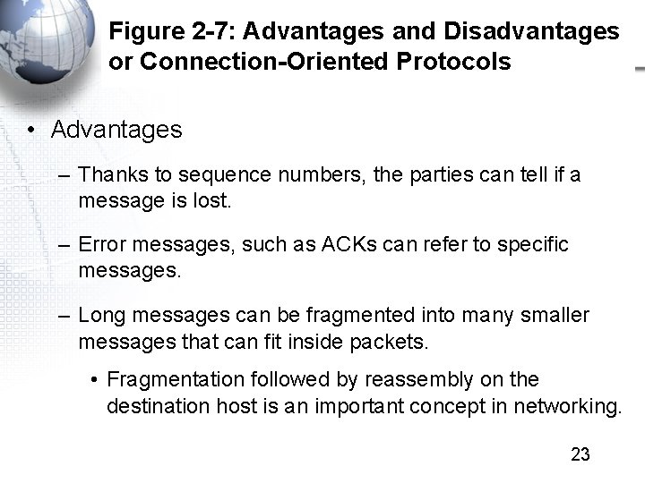 Figure 2 -7: Advantages and Disadvantages or Connection-Oriented Protocols • Advantages – Thanks to